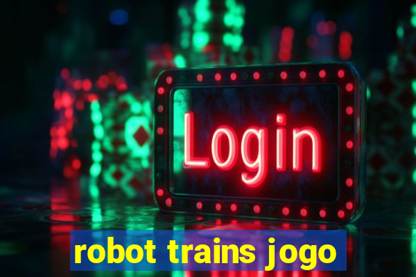 robot trains jogo